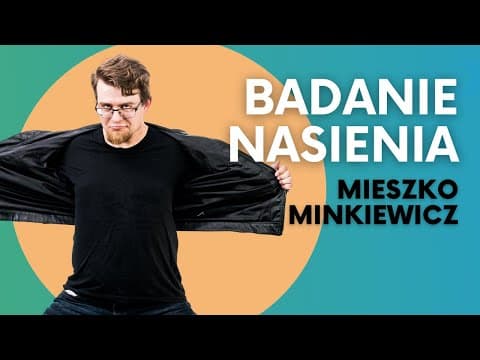 MIESZKO MINKIEWICZ - Badanie nasienia | Stand-Up | 2022