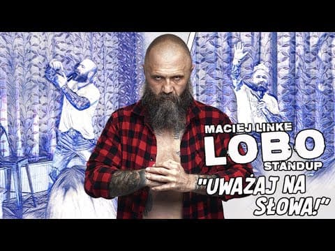 Maciej "Lobo" Linke - Uważaj na Słowa! | StandUp | 2023