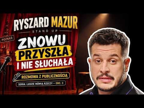 Ryszard Mazur- ZNOWU PRZYSZŁA I NIE SŁUCHA| Stand-up | Impro | Crowdwork 2026