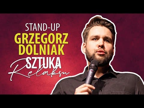Grzegorz Dolniak - "Sztuka relaksu" I Stand-up I 2022 (cały program)