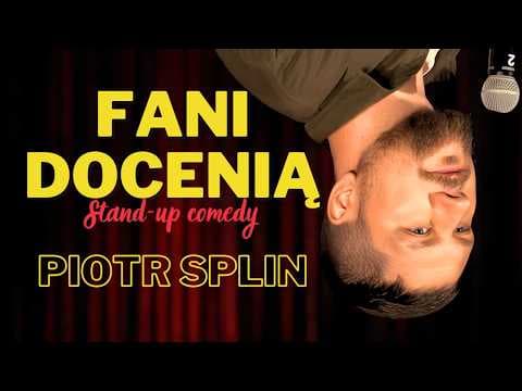 Piotr Splin - FANI DOCENIĄ (2024) | stand-up (cały program)