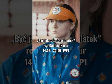14.09. TVP1 20:55 ,,Być jak czterdziestolatek”