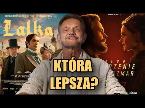 „Lalka” 2026: FILM kontra SERIAL! Która ekranizacja jest lepsza?