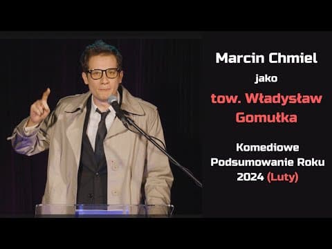 MARCIN CHMIEL - Komediowe Podsumowanie 2024: LUTY
