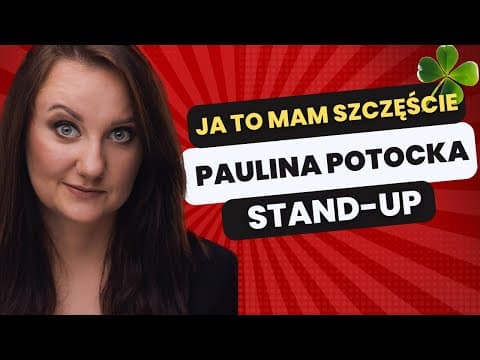 Paulina Potocka - Ja to mam szczęście | STAND-UP 2024