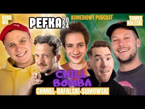 CHILL BOMBA (PeFKa 2024) - Kołecki, Kuba Wu, Chmiel, Sumowski, Rafalski