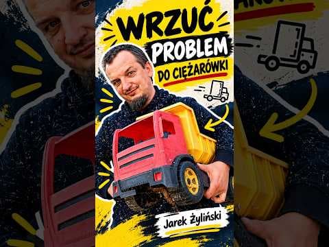 Wrzuć problem do ciężarówki - o co w tym chodzi?