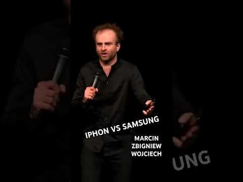 IPHON VS SAMSUNG STAND-UP Marcin Zbigniew Wojciech
