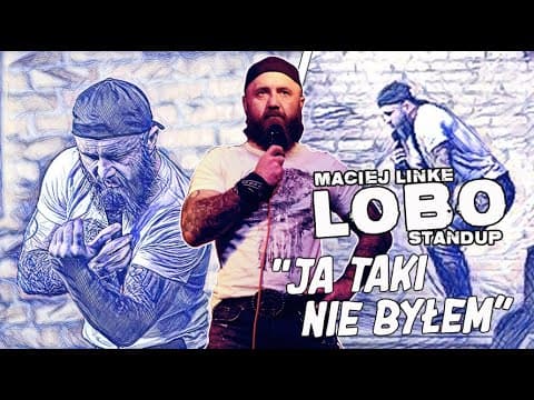 Maciej Lobo Linke - Ja taki nie byłem | StandUp | 2021