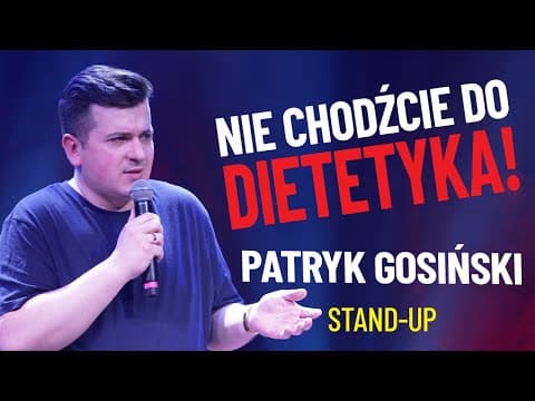 PATRYK GOSIŃSKI - Nie chodźcie do dietetyka! | stand-up | 2023