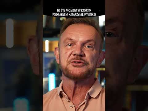 TO BYŁ MOMENT W KTÓRYM PODPADŁEM KATARZYNIE WARNKE!