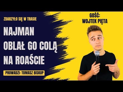Wojtek Pięta o roaście Najmana i dziwnych noclegach (ZDARZYŁO SIĘ W TRASIE )