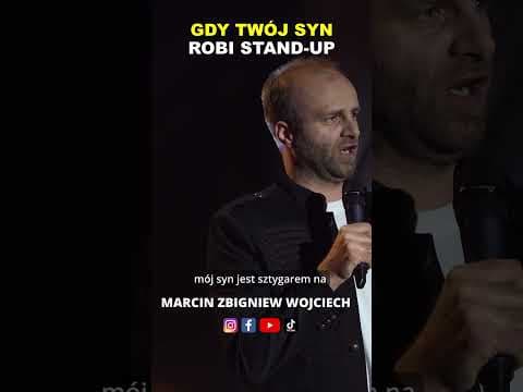 GDY TWÓJ SYN ROBI STAND-UP stand-up Marcin Zbigniew Wojciech
