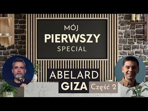 Mój pierwszy special - Abelard Giza: Część II