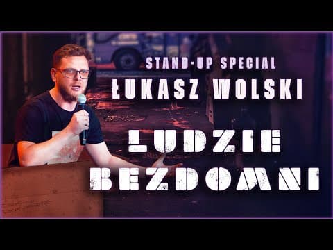 Łukasz Wolski "Ludzie bezdomni" I Stand-up 2024 I Cały program