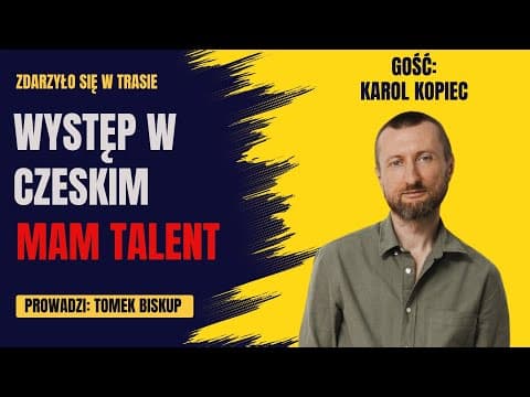 Karol Kopiec o występie w czechosłowackim Mam Talent (Zdarzyło się w Trasie )