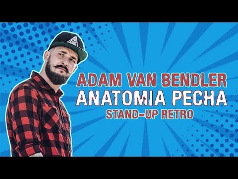 Adam Van Bendler - "ANATOMIA PECHA" | Stand-up Retro | 2021