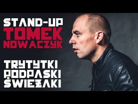 Trytytki, podpaski, Świeżaki | TOMEK NOWACZYK | Stand-Up