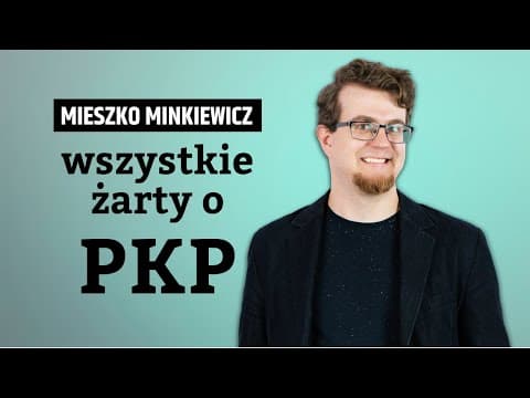 Mieszko Minkiewicz - wszystkie żarty o PKP
