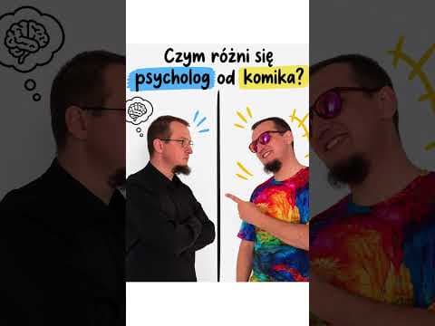 Czym różni się psycholog od komika?