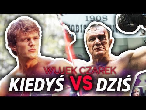 WUJEK CZAREK KIEDYŚ vs DZIŚ!