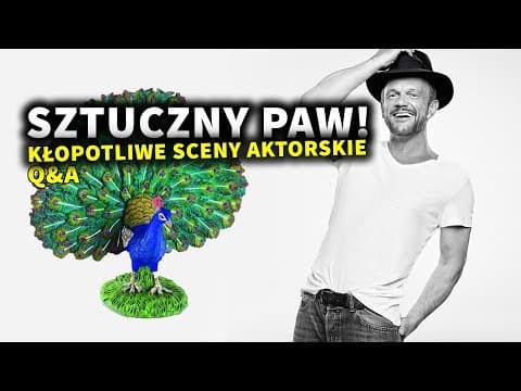Sztuczny Paw, czyli kłopotliwe sceny aktorskie! Q&A
