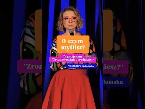 O czym myśli kobieta - Zrozumiesz jak dorośniesz | Aleksandra Radomska