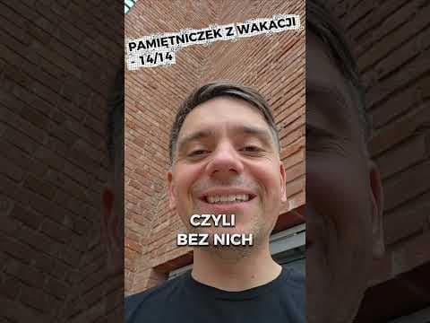 PAMIĘTNICZEK Z WAKACJI - DZIEŃ 14