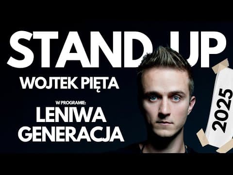 Leniwa Generacja - Stand-up: Wojtek Pięta | Stand-Up 2025