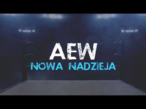 AEW - NOWA NADZIEJA?