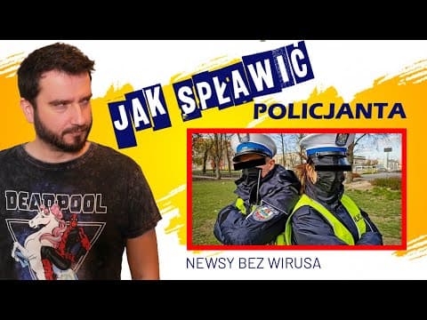 Jak spławić policjanta | NEWSY BEZ WIRUSA | Karol Modzelewski
