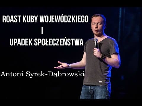 Antoni Syrek-Dąbrowski - Roast Kuby Wojewódzkiego i upadek społeczeństwa | Stand-up Polska