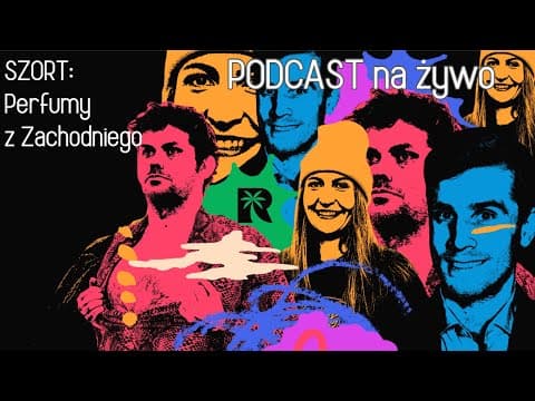 Podcast Na Żywo Szort: Perfumy z Zachodniego