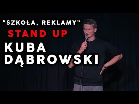 Kuba Dąbrowski - Szkoła, reklamy | Stand-Up