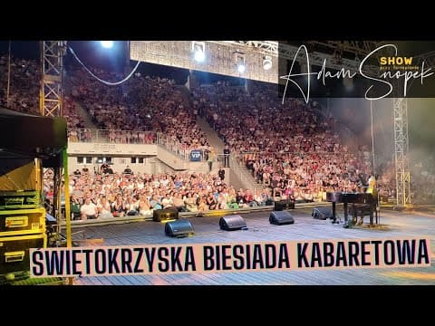 Świętokrzyska Biesiada Kabaretowa 2022 I Adam Snopek Show przy fortepianie I Kadzielnia Kielce