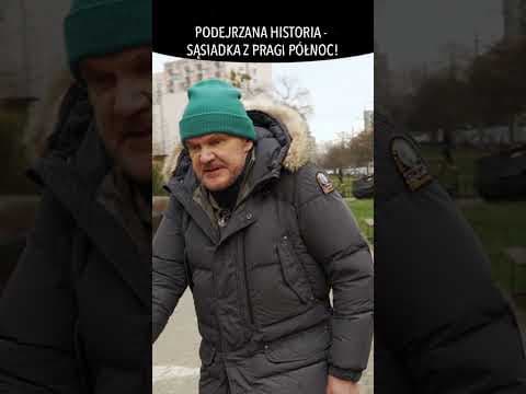 PODEJRZANA HISTORIA - SĄSIADKA Z PRAGI PÓŁNOC!
