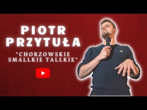 Piotr Przytuła - Chorzowskie Smallkie Tallkie