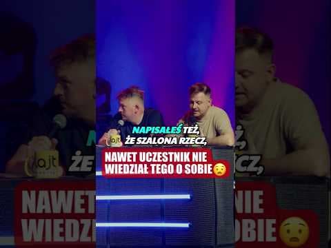 Nawet uczestnik nie wiedział tego o sobie