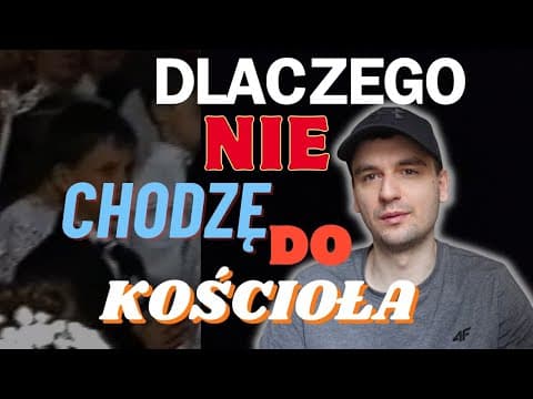DLACZEGO NIE CHODZĘ DO KOŚCIOŁA.