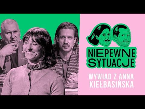 Niepewne Sytuacje: Wywiad z Anna Kiełbasińska