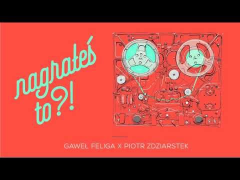 Nagrałeś To?! PIOTR ZDZIARSTEK & Gaweł Feliga