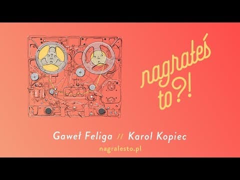 Nagrałeś To?! KAROL KOPIEC & Gaweł Feliga