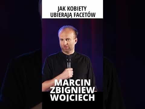 JAK KOBIETY UBIERAJĄ FACETÓW stand-up Marcin Zbigniew Wojciech 2022