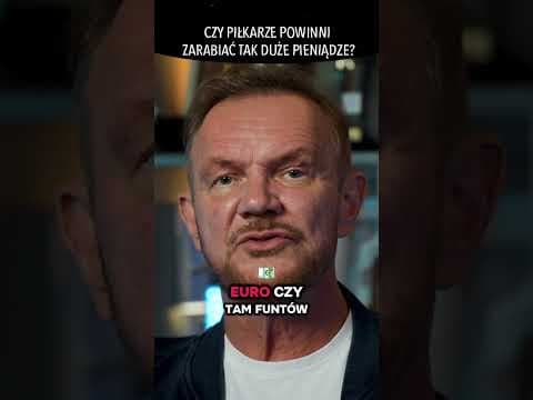 CZY PIŁKARZE POWINNI ZARABIAĆ TAK DUŻE PIENIĄDZE?