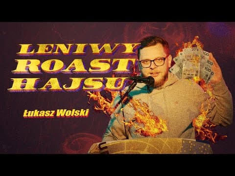 Łukasz Wolski - Leniwy Roast Hajsu I Stand-up I 2023