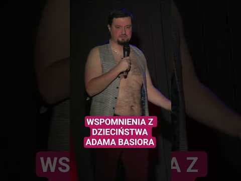 Wspomnienia z dzieciństwa Adama Basiora...