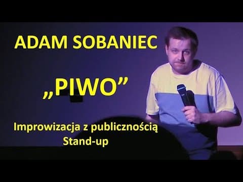 Adam Sobaniec - "Piwo" | Improwizacja z publicznością | Stand-up