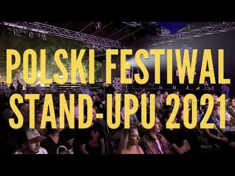 Polski Festiwal Stand-upu 2021.- Relacja