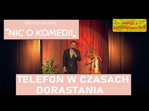 Bartosz Zalewski - Telefon w czasach dorastania (Nic o komedii z Komentarzem DVD)