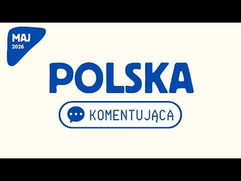Polska Komentująca - kompilacja MAJ 2026